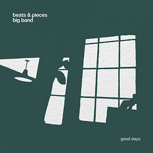 Review of Beats & Pieces Big Band: Good Days