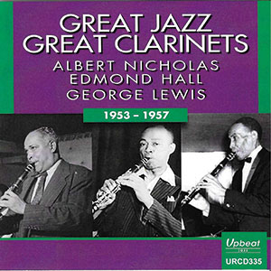 Review of Albert Nicholas/Edmond Hall/George Lewis: Great Jazz Great Clarinets 1953-1957