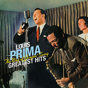 Review of Louis Prima: The King of Jumpin’ Swing: Greatest Hits