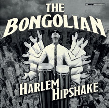 Review of The Bongolian: Harlem Hipshake