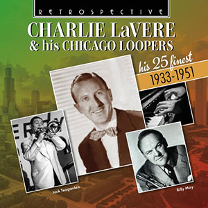 Review of Charlie Lavere & his Chicago Loopers: His 25 finest 1933-1951