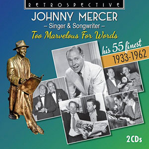 Review of Johnny Mercer: Too Marvelous For Words: His 55 Finest