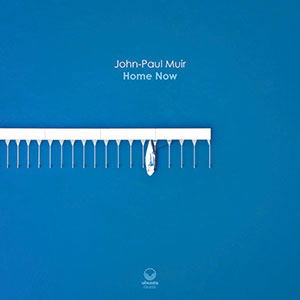 Review of John-Paul Muir featuring Brigitte Beraha: Home Now