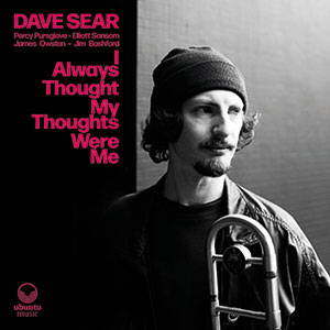 Review of Dave Sear: I Always Thought My Thoughts Were Me