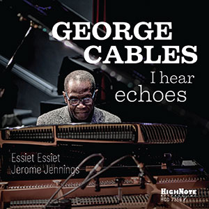 Review of George Cables: I Hear Echoes
