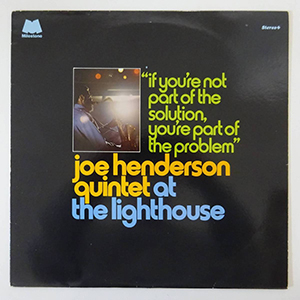 Review of Joe Henderson: If You're Not Part of the Solution, You're Part of the Problem