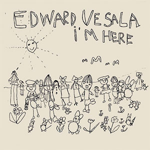 Review of Edward Vesala: I’m Here