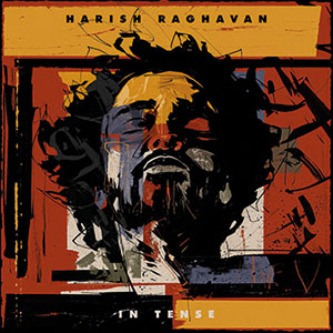 Review of Harish Raghavan: In Tense