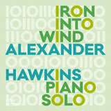 Review of Alexander Hawkins: Iron Into Wind (Pears From An Elm)