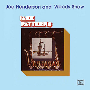 Joe Henderson/Woody Shaw: Jazz Patterns - Jazzwise