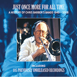 Review of Chris Barber: Just Once More For All Time