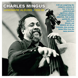 Review of Charles Mingus: Landmark Albums 1956-60