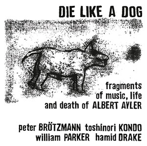 Review of Die Like A Dog: Fragments of Music, Life and Death of Albert Ayler