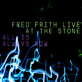 Review of Fred Frith: Live At The Stone: All Is Always Now