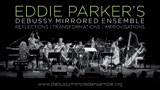 Review of Eddie Parker's Debussy Mirrored Ensemble: Live In Performance