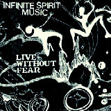 Review of Infinite Spirit Music: Live Without Fear