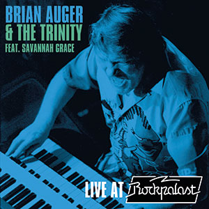 Review of Brian Auger & The Trinity ft Savannah Grace: Live at Rockpalast