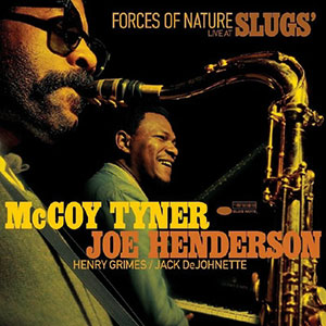 Review of McCoy Tyner and Joe Henderson: Forces of Nature: Live at Slugs’