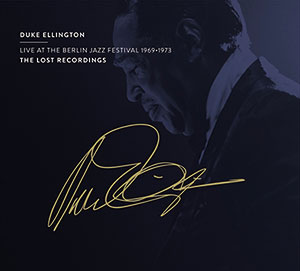 Review of Duke Ellington: Live at the Berlin Jazz Festival 1969-1973