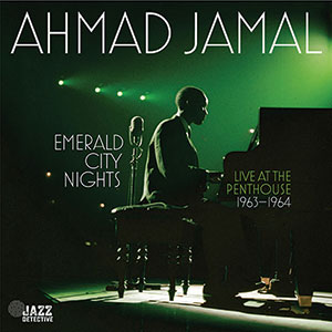 Review of Ahmad Jamal: Emerald City Lights: Live at the Penthouse 1963-64