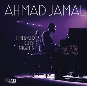 Review of Ahmad Jamal: Emerald City Nights (Vol. 3): Live at the Penthouse 1966-1968