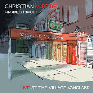 Review of Christian McBride & Inside Straight: Live at the Village Vanguard