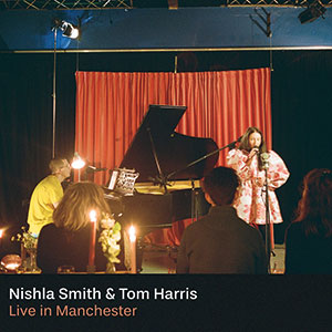 Review of Nishla Smith/Tom Harris: Live in Manchester