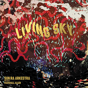 Review of Sun Ra Arkestra: Living Sky