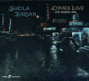 Review of Sheila Jordan: Comes Love: Lost 1960 Session