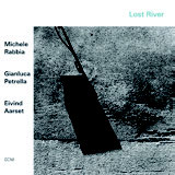 Review of Michele Rabbia/Gianluca Petrella/Eivind Aarset: Lost River