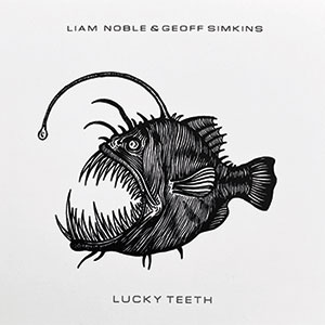 Review of Liam Noble & Geoff Simkins: Lucky Teeth