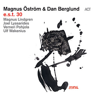 Review of Magnus Öström & Dan Berglund: e.s.t. 30