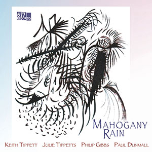 Review of Keith Tippett, Julie Tippetts, Philip Gibbs, Paul Dunmall: Mahogany Rain