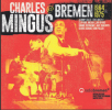 Review of Charles Mingus: Mingus @ Bremen 1964 & 1975