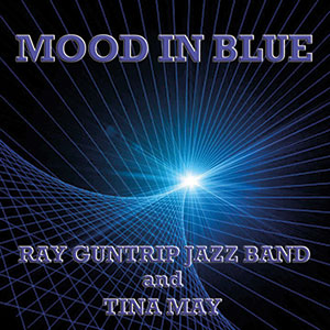 Review of Ray Guntrip & Tina May: Mood in Blue