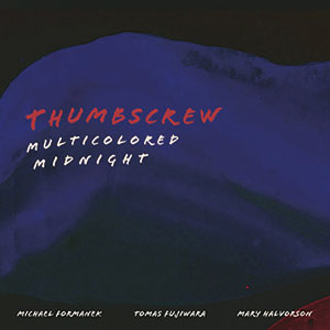 Review of Thumbscrew: Multicolored Midnight