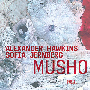 Review of Alexander Hawkins/Sofia Jernberg: Musho