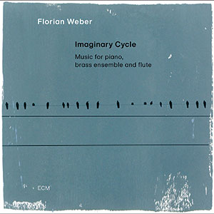 Review of Florian Weber: Imaginary Cycle: Music for Brass Ensemble and Flute