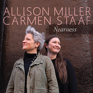 Review of Allison Miller/Carmen Staaf: Nearness