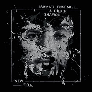 Review of Ishmael Ensemble & Rider Shafique: New Era