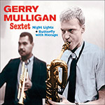 Review of The Gerry Mulligan Sextet: Night Lights + Butterfly With Hiccups