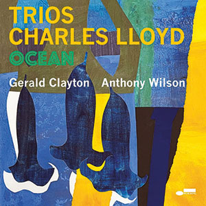 Review of Charles Lloyd: Trios: Ocean