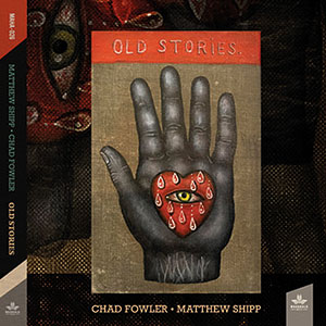 Review of Chad Fowler/Mathew Shipp: Old Stories