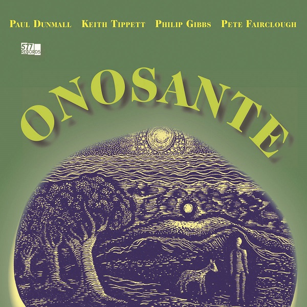 Review of Keith Tippett, Paul Dunmall, Philip Gibbs, Pete Fairclough: Onosante