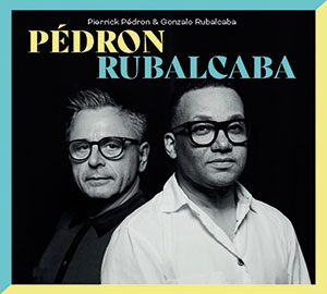 Review of Pierrick Pédron/Gonzalo Rubalcaba: Pédron Rubalcaba