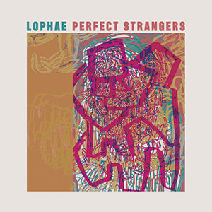 Review of Lophae: Perfect Strangers