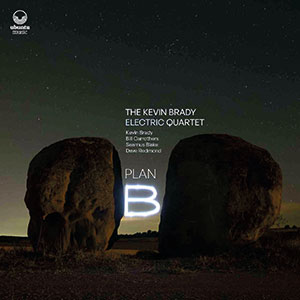 Review of Kevin Brady Electric Quartet: Plan B