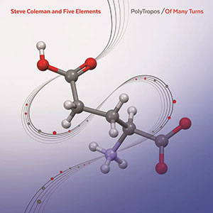 Review of Steve Coleman and Five Elements: Poly Tropos/Of Many Turns