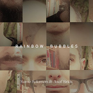 Review of Samo Salamon & Asaf Sirkis: Rainbow Bubbles