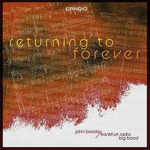 Review of John Beasley and Frankfurt Radio Big Band: Returning to Forever